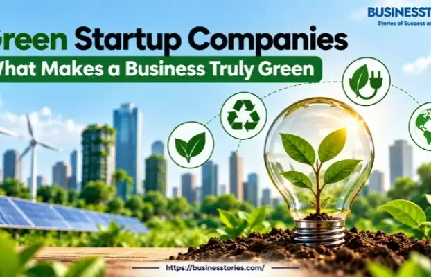 Green Startup Companies-What Makes a Business Truly Green