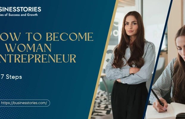 How to Become a Woman Entrepreneur in 7 Steps