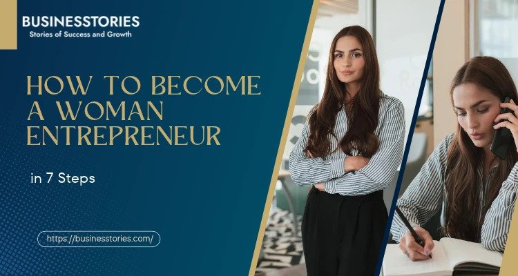 How to Become a Woman Entrepreneur in 7 Steps