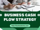 How to Build a Business Cash Flow Strategy Step by Step