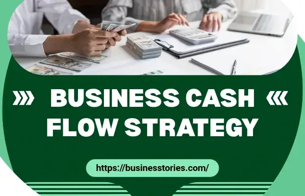 How to Build a Business Cash Flow Strategy Step by Step