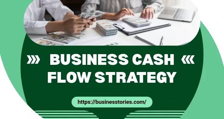 How to Build a Business Cash Flow Strategy Step by Step